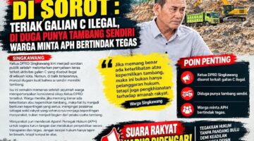 Ketua DPRD Singkawang Disorot: Teriak Galian C Ilegal, Diduga Punya Tambang Sendiri, Warga Minta APH Bertindak Tegas